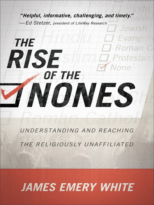 Title details for The Rise of the Nones by James Emery White - Available